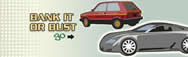 Bank it or Bust