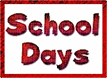 School Days